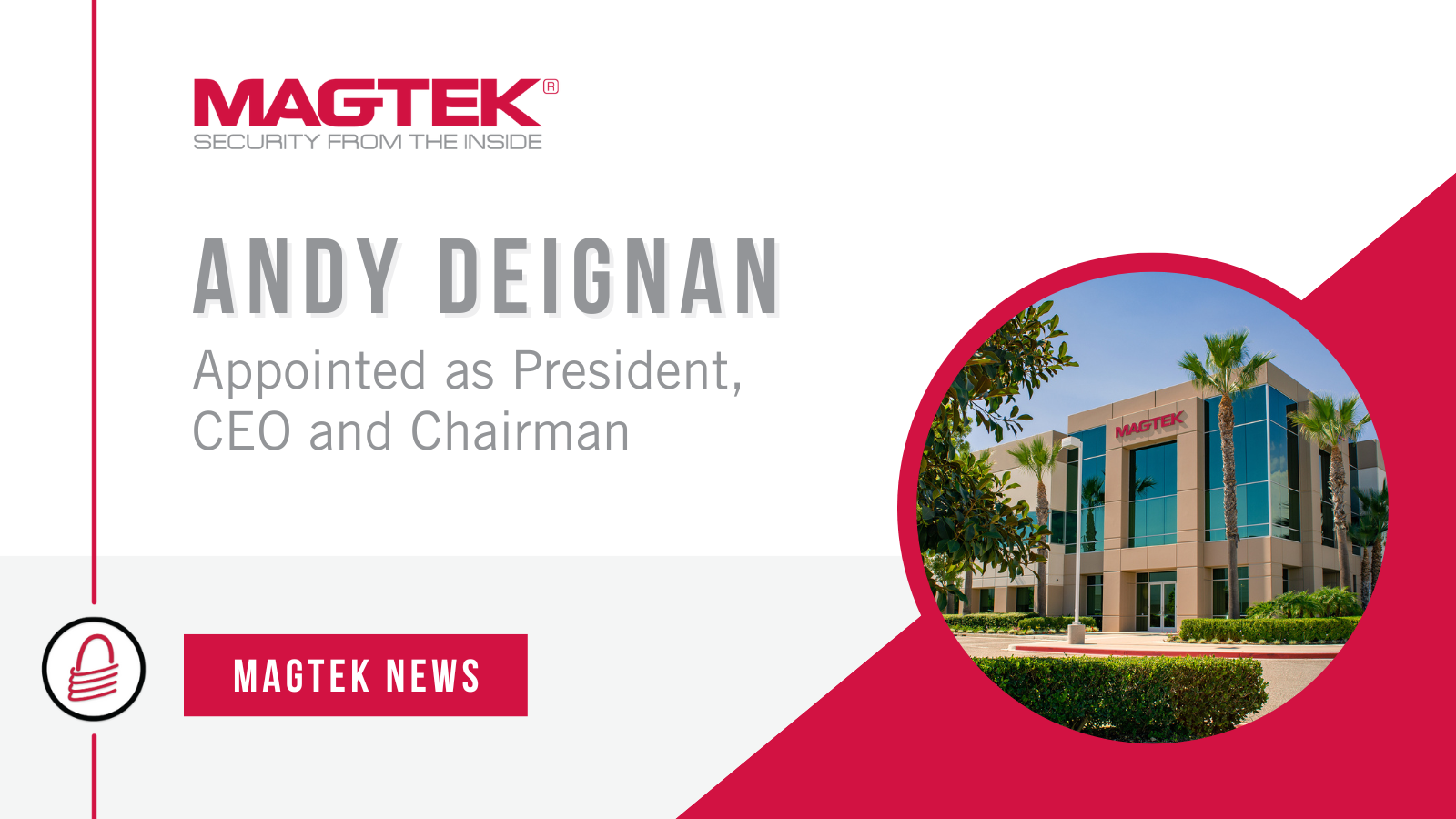 MagTek Board of Directors Appoints Andrew Deignan as President, CEO, and Chairman